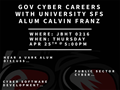 Cyber Careers with University SFS Alum Calvin Franz on April 25th
