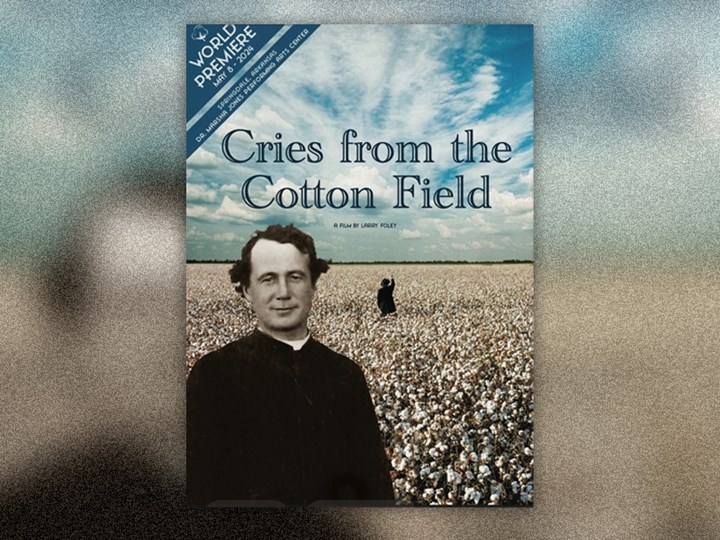World Premiere of 'Cries from the Cotton Field' Slated for May 8