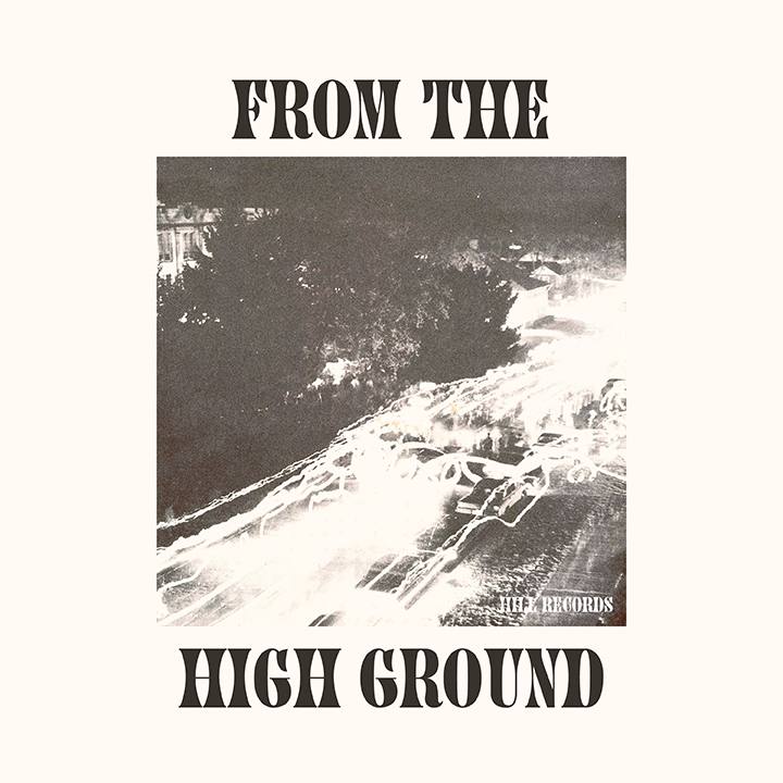 The cover of Hill Records' debut debut EP, From The High Ground, available now on streaming platforms.