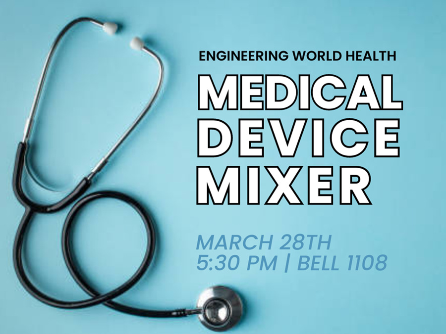 Rejoignez Engineering World Health le jeudi 28 mars à 17h30 au Bell 1108 pour un mixage de dispositifs médicaux !